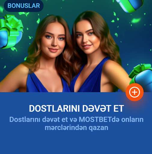 dostlarini devet et mostbet